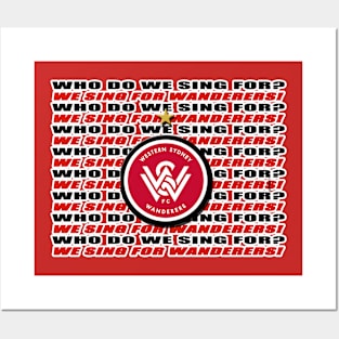 WESTERN SYDNEY WANDERERS - WHO DO WE SING FOR? Posters and Art